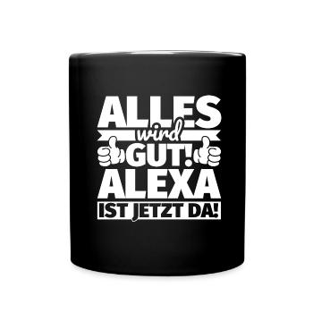 Alexa Vorname Geschenk lustiger Spruch - Tasse einfarbig - Schwarz - Vorne