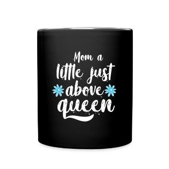 mom a little just above queen - Tasse einfarbig - Schwarz - Vorne
