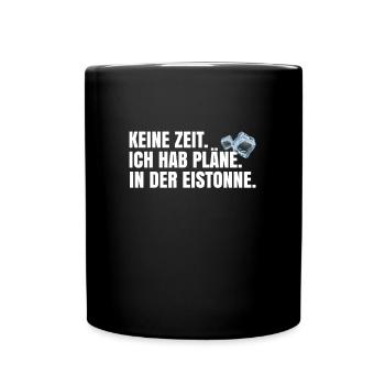 Pläne in der Eistonne - Tasse einfarbig - Schwarz - Vorne