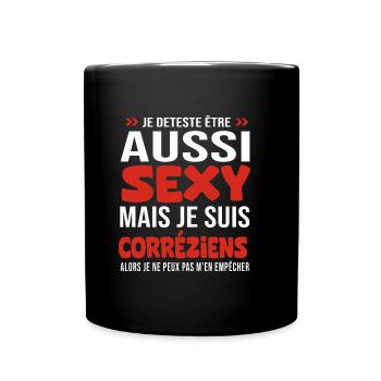 je deteste d être aussi sexy - je suis Corréziens - Mug uni - noir - Devant