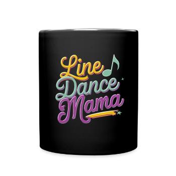 Mama tanzt Line Dance Line Dancing Mom - Tasse einfarbig - Schwarz - Vorne