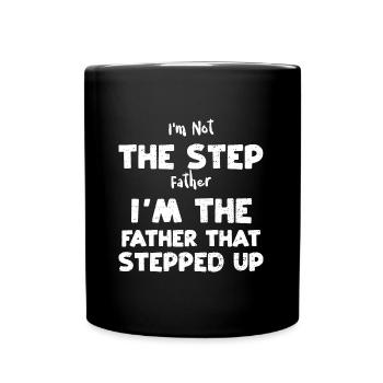 I'm Not The Step Father I'm The... - Full Colour Mug - black - Front