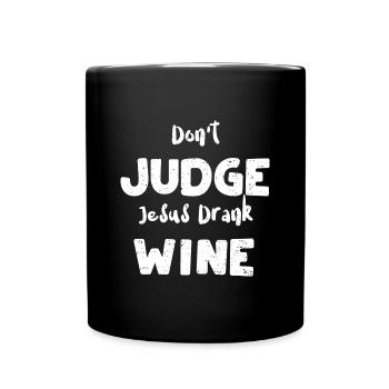 Don't Judge Jesus Drank Wine - Tasse einfarbig - Schwarz - Vorne