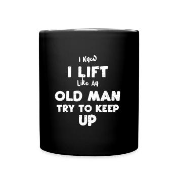 Je sais que je soulève comme un vieil homme tr... - Mug uni - noir - Devant