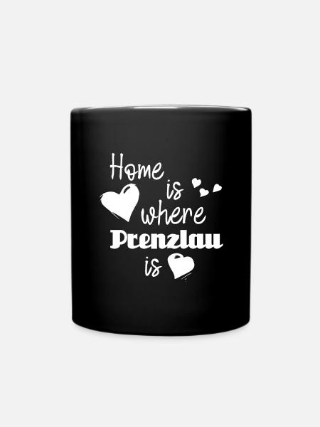 Zuhause in Prenzlau - Home is where Prenzlau is - Tasse einfarbig - Schwarz