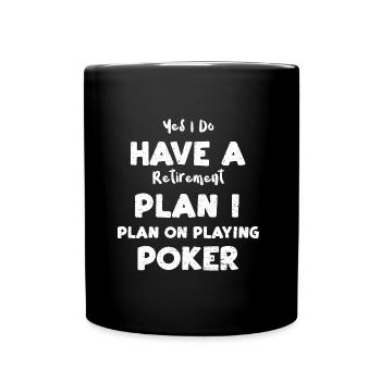 Yes I Do Have A Retirement Plan... - Full Colour Mug - black - Front