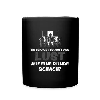 Du Schaust So Matt Aus Lust Auf... - Tasse einfarbig - Schwarz - Vorne