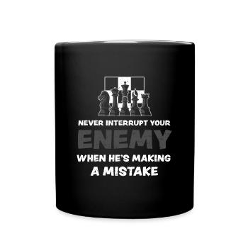 Never Interrupt Your Enemy When... - Full Colour Mug - black - Front