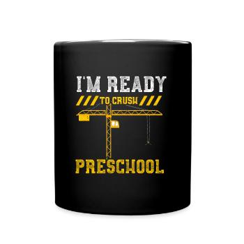I'm Ready To Crush Preschool - Full Colour Mug - black - Front