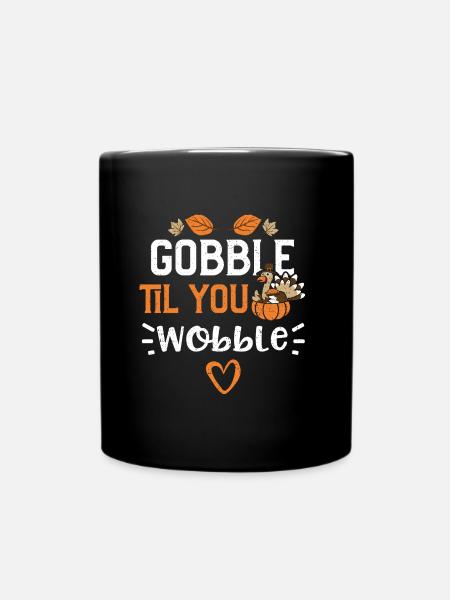 Gobble Til You Wobble - Tasse einfarbig - Schwarz