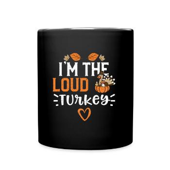 Je suis la dinde bruyante - Thanksgiving - Mug uni - noir - Devant
