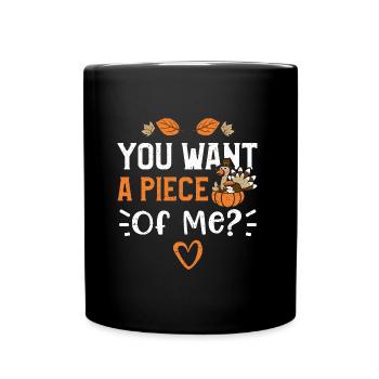 You Want A Piece Of Me? - Tasse einfarbig - Schwarz - Vorne
