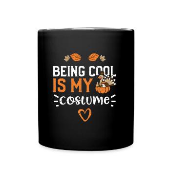 Being Cool Is My Costume - Tasse einfarbig - Schwarz - Vorne