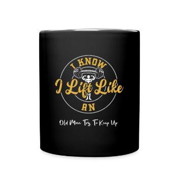 Je sais que je soulève comme un vieil homme tr... - Mug uni - noir - Devant