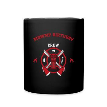 Mommy Birthday Crew - Firefighter - Full Colour Mug - black - Front