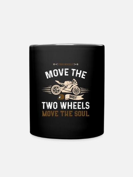 Four Wheels Move The Body Two Wh... - Tasse einfarbig - Schwarz