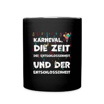 Karneval, die Zeit der Entschlos... - Tasse einfarbig - Schwarz - Vorne
