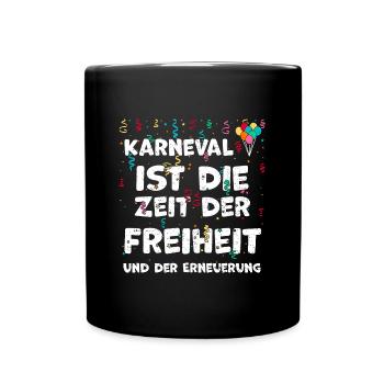 Karneval ist die Zeit der Freihe... - Tasse einfarbig - Schwarz - Vorne