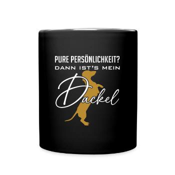 Pure Persönlichkeit und Intelligenz - mein Dackel - Tasse einfarbig - Schwarz - Vorne