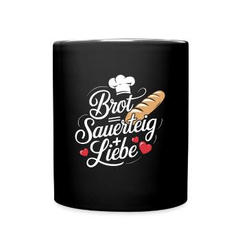 Backen ist Sauerteig und Liebe - Tasse einfarbig - Schwarz - Vorne