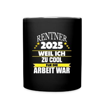 Rente Ruhestand Rentner Geschenk - Tasse einfarbig - Schwarz - Vorne