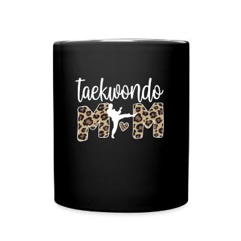 Taekwondo Mom Taekwondo Mother Taekwondo Fighter - Full Colour Mug - black - Front