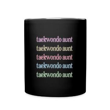 Taekwondo-Tante Stolze Taekwondo Tante Geschenk - Tasse einfarbig - Schwarz - Vorne