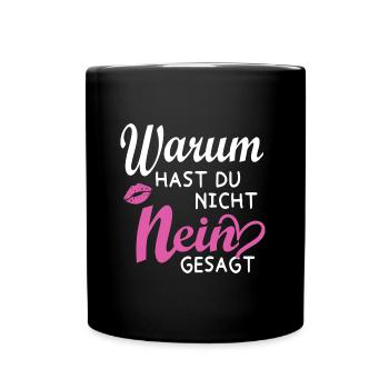 Damen Warum Hast Du Nicht Nein Gesagt Schlager - Tasse einfarbig - Schwarz - Vorne