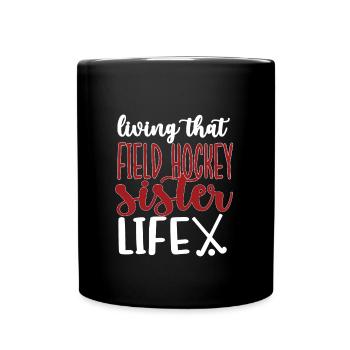 Field Hockey Sister Field Hockey Player Sister - Full Colour Mug - black - Front