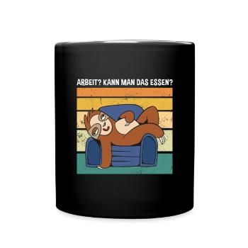Arbeit? Kann Man Das Essen? Süßes Faultier - Tasse einfarbig - Schwarz - Vorne