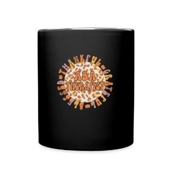 ABA Therapist Thanksgiving Behavior Analysts Gifts - Full Colour Mug - black - Front