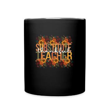 Substitute Teacher Thanksgiving School Sub Teacher - Full Colour Mug - black - Front