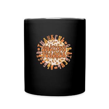 Substitute Teacher Thanksgiving School Sub Teacher - Full Colour Mug - black - Front