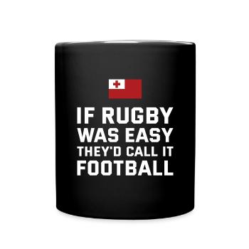 Rugby Was Easy They'd Call It Football Tonga Rugby - Full Colour Mug - black - Front
