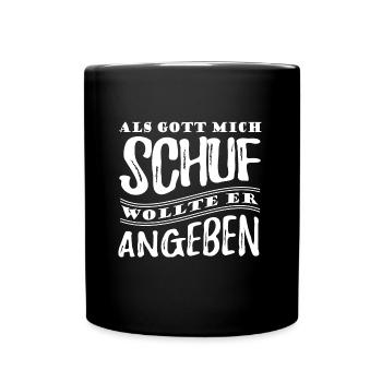 Als Gott mich schuf wollte er angeben - Spruch - Tasse einfarbig - Schwarz - Vorne