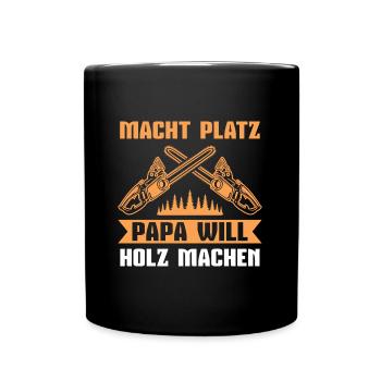 Fortwirt Papa will Holz machen Vatertag Geschenk - Tasse einfarbig - Schwarz - Vorne