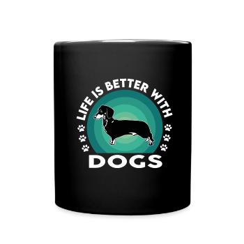 Dog Hund Dackel Life is better - Tasse einfarbig - Schwarz - Vorne