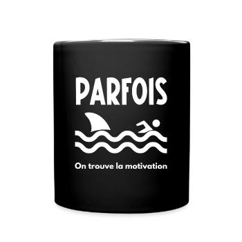parfois on trouve la motivation - Mug uni - noir - Devant