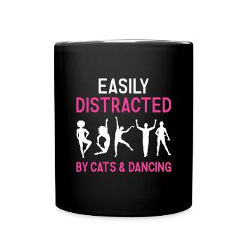 Dancer Easily Distracted By Cats And Dancing - Tasse einfarbig - Schwarz - Vorne