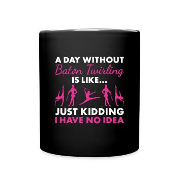 Baton Twirler Une journée sans bâton Twirling - Mug uni - noir - Devant