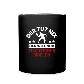 Der tut nix der will nur Tischtennis spielen - Tasse einfarbig - Schwarz - Vorne