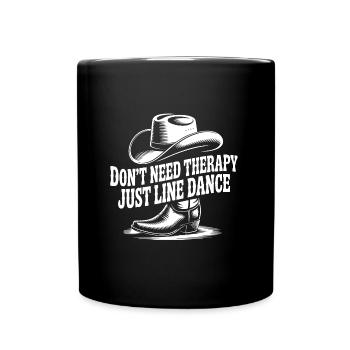 I don't need therapy - just line dancing - Full Colour Mug - black - Front