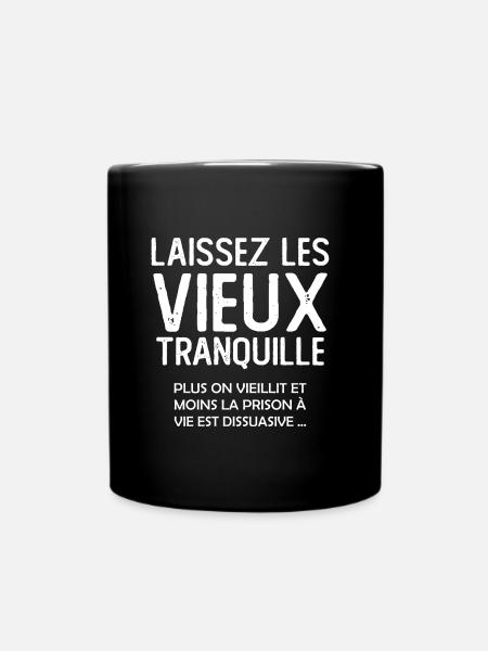 Laissez les Vieux tranquille Citation Humoristique - Mug uni - noir