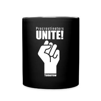 Procrastinators Unite Tomorrow - Tasse einfarbig - Schwarz - Vorne