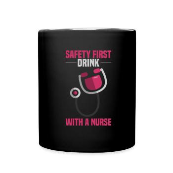 Safety first - Trink mit einer Krankenschwester - Tasse einfarbig - Schwarz - Vorne