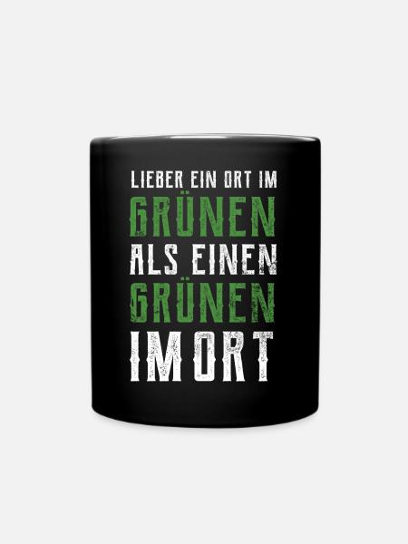 Lieber ein Ort im Grünen - Grüne nein Danke! - Tasse einfarbig - Schwarz