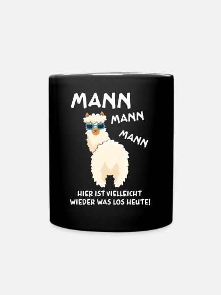 Mann hier ist vielleicht wieder was los heute - Tasse einfarbig - Schwarz