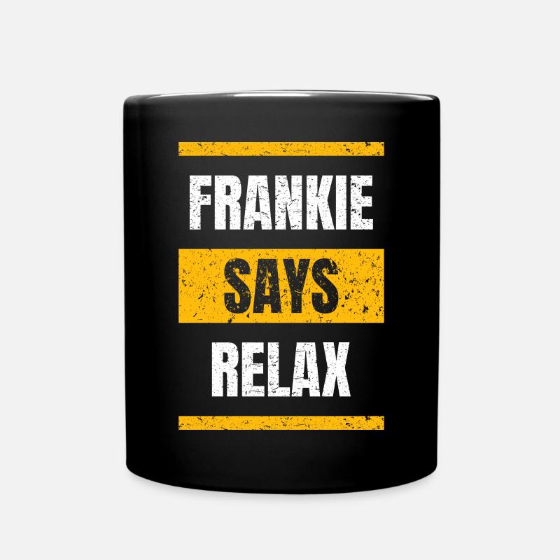 Frankie says relax - Tasse einfarbig - Schwarz