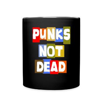 PUNKS NOT DEAD Punkrock Punkrocker Streetpunk - Tasse einfarbig - Schwarz - Vorne