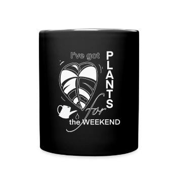 I've Got Plants for the weekend - Tasse einfarbig - Schwarz - Vorne